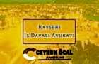 Kayseri İş Davası Avukatı - Avukat Ceyhun Öcal