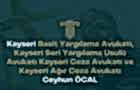 Kayseri Basit Yargılama Avukatı, Kayseri Seri Yargılama Usulü Avukatı Kayseri Ceza Avukatı ve Kayseri Ağır Ceza Avukatı Ceyhun ÖCAL